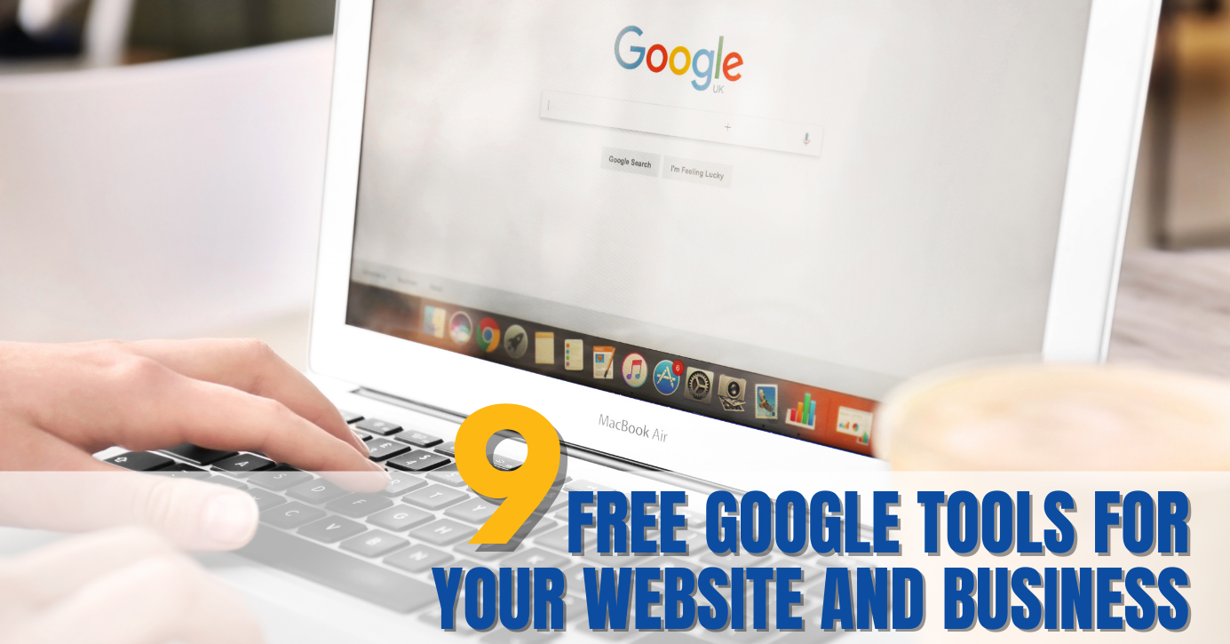 Making Use of 9 Free Google Tools for Your Website and Business - BK8 ...