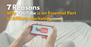 Read more about the article 7 Reasons Why YouTube is an Essential Part of Affiliate Marketing