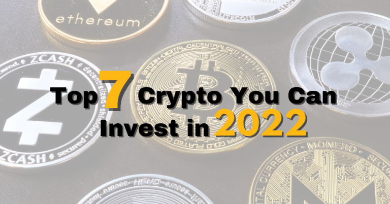 Top 7 Crypto You Can Invest in 2022