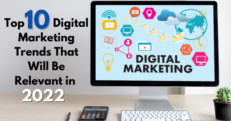 Digital Marketing Trends That Will Be Relevant in 2022