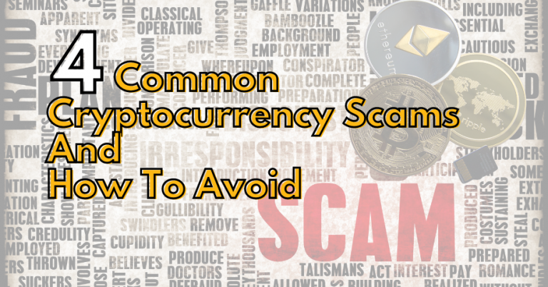 4 Common Cryptocurrency Scams and How to Avoid