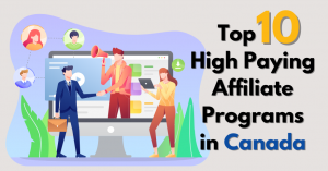 Read more about the article Top 10 High Paying Affiliate Programs in Canada