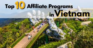 Read more about the article Top 10 Affiliate Programs in Vietnam