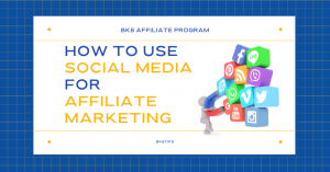 Read more about the article How To Use Social Media For Affiliate Marketing